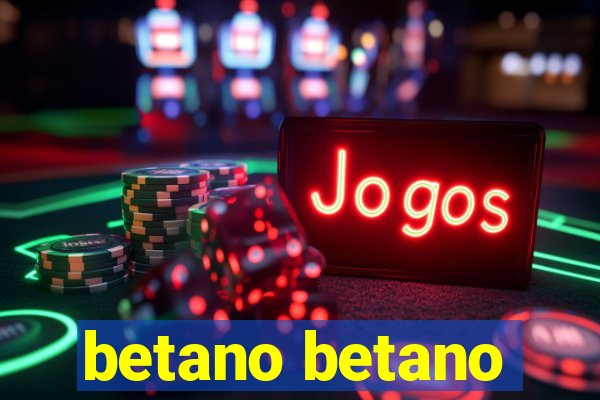 betano betano